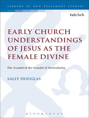 cover image of Early Church Understandings of Jesus as the Female Divine